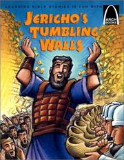 Cover of: Jericho's Tumbling Walls: The Story of Joshua and the Battle of Jericho, Joshua 3:1-4:24, 5:13-6:20 for Children