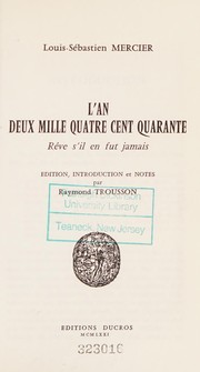 Cover of: L' An deux mille quatre cent quarante, rêve s'il en fut jamais. by Louis-Sébastien Mercier
