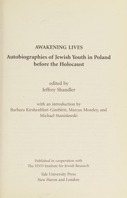 Cover of: Awakening lives: autobiographies of Jewish youth in Poland before the Holocaust