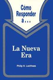 Cover of: Cómo responder a-- la Nueva Era by Philip H. Lochhaas, Philip H. Lochhaas