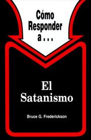 How to respond to-- Satanism by Bruce G. Frederickson