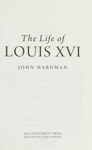 The life of Louis XVI by John Hardman