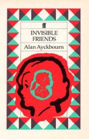 Cover of: Invisible friends by Alan Ayckbourn