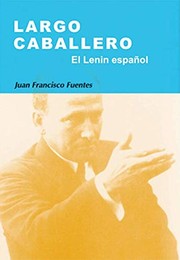 Cover of: Largo Caballero by Juan Francisco Fuentes