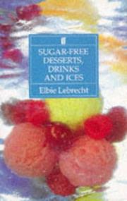 Cover of: Sugar-free desserts, drinks, amd ices: recipes for diabetics and dieters