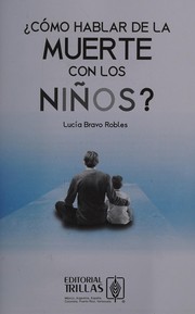 ¿Cómo hablar de la muerte con los niños? by Lucía Bravo Robles