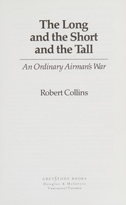Cover of: The long and the short and the tall: an ordinary airman's war
