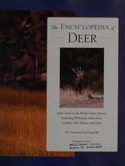 Cover of: The encyclopedia of deer: your guide to the world's deer species including whitetails, mule deer, caribou, elk, moose, and more