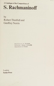 Cover of: A catalogue of the compositions of S. Rachmaninoff by Robert Threlfall