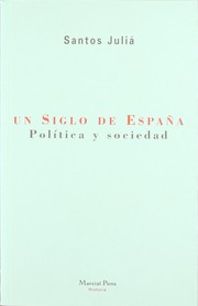 Cover of: Un siglo de España by Santos Juliá