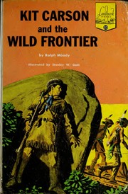 Cover of: Kit Carson and the wild frontier by Ralph Moody