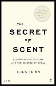 Cover of: The Secret of Scent by Luca Turin, Luca Turin