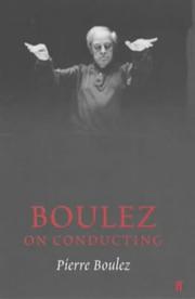 Cover of: Boulez on Conducting by Pierre Boulez