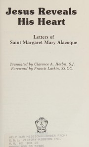 Cover of: Jesus Revels His Heart - Letters of Saint Margaret Mary Alacoque by 
