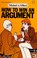 Cover of: How to win an argument