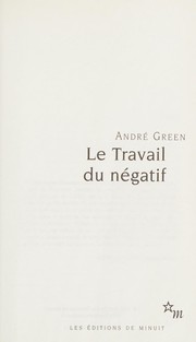 Le travail du négatif by André Green