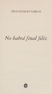 Cover of: No habrá final feliz by Paco Ignacio Taibo II