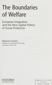 Cover of: The boundaries of welfare: European integration and the new spatial politics of social protection