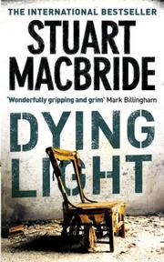 Cover of: Dying Light by Stuart MacBride