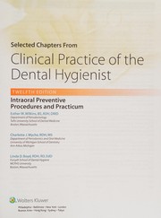 Selected chapters from Clinical practice of the dental hygienist, twelfth edition by Esther M. Wilkins