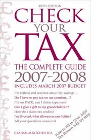 Cover of: Check Your Tax: The Complete Guide 2007-2008 by Graham M. Kitchen