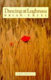 Cover of: Dancing at Lughnasa (Acting Edition) by Brian Friel