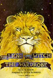 Cover of: The lion, the witch, and the wardrobe by Glyn Robbins