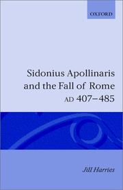 Cover of: Sidonius Apollinaris and the fall of Rome, AD 407-485 by Jill Harries