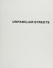 Cover of: Unfamiliar streets: the photographs of Richard Avedon, Charles Moore, Martha Rosler, and Philip-Lorca DiCorcia