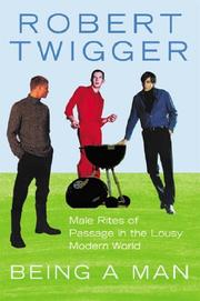 Cover of: Being a man in the lousy modern world by Robert Twigger