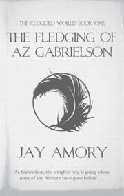 Cover of: The Fledging of Az Gabrielson by J.Linden Amory, Jay Amory