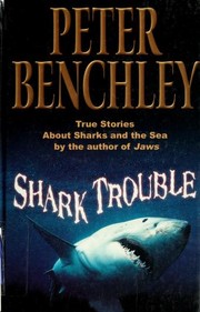 Cover of: Shark trouble: true stories about sharks and the sea