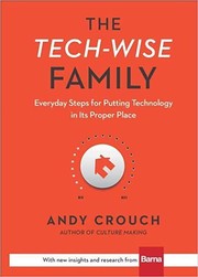 The tech-wise family by Andy Crouch