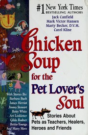 Cover of: Chicken soup for the pet lover's soul: stories about pets as teachers, healers, heroes, and friends