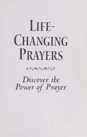 Cover of: Life-Changing Prayers: Discover the Power of Prayer