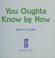 Cover of: You oughta know by now