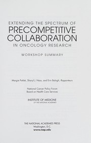 Cover of: Extending the Spectrum of Precompetitive Collaboration in Oncology Research: Workshop Summary
