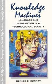 Cover of: Knowledge machines: language and information in a technological society