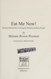 Eat me now! by Melanie Waxman