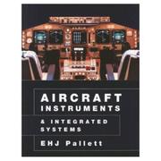 Aircraft instruments and integrated systems by E. H. J. Pallett