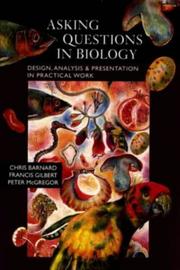Cover of: Asking questions in biology: design, analysis, and presentation in practical work