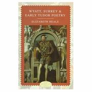Wyatt, Surrey, and early Tudor poetry by Elizabeth Heale