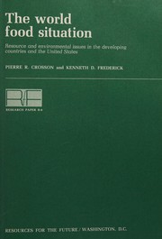 Cover of: The world food situation: resource and environmental issues in the developing countries and the United States