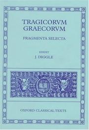 Cover of: Tragicorum Graecorum fragmenta selecta by edidit, J. Diggle.