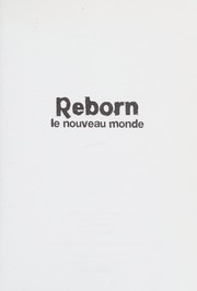 Cover of: Reborn: le nouveau monde : roman
