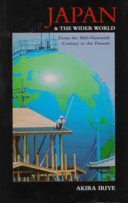 Cover of: Japan and the wider world: from the mid-nineteenth century to the present