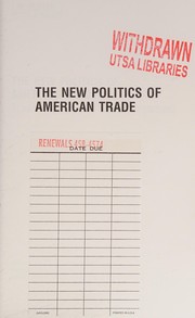 Cover of: The new politics of American trade: trade, labor, and the environment