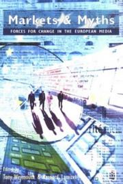 Cover of: Markets and Myths: Forces for Change in the Media of Western Europe