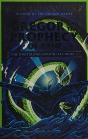 Cover of: Gregor and the Prophecy of Bane by Suzanne Collins