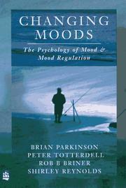 Changing Moods: Psychology of Mood and Mood Regulation by Brian Parkinson